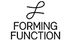 Forming Function